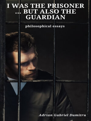 cover image of I WAS THE PRISONER ... BUT ALSO THE GUARDIAN